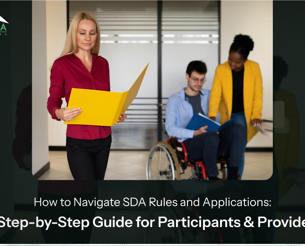 Specialist Disability Accommodation Rules (SDA)& Applications: A Step-by-Step Guide