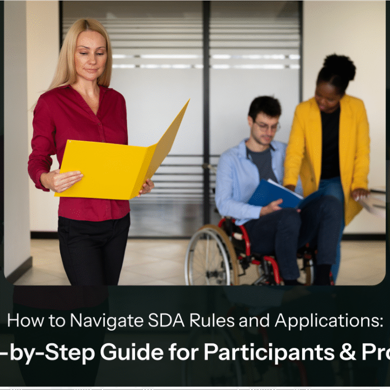 Specialist Disability Accommodation Rules (SDA)& Applications: A Step-by-Step Guide