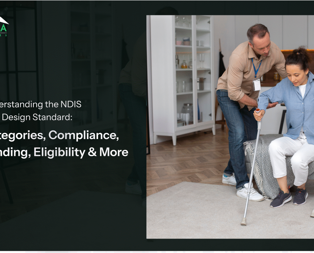 Understanding the NDIS SDA Design Standard: Categories, Compliance, Funding, Eligibility & More