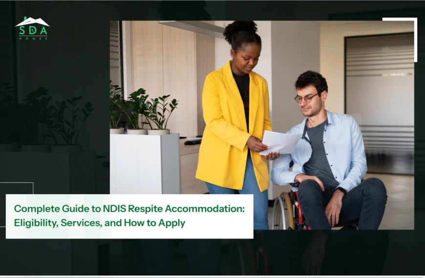 Complete Guide to NDIS Respite Accommodation: Eligibility, Services, and How to Apply