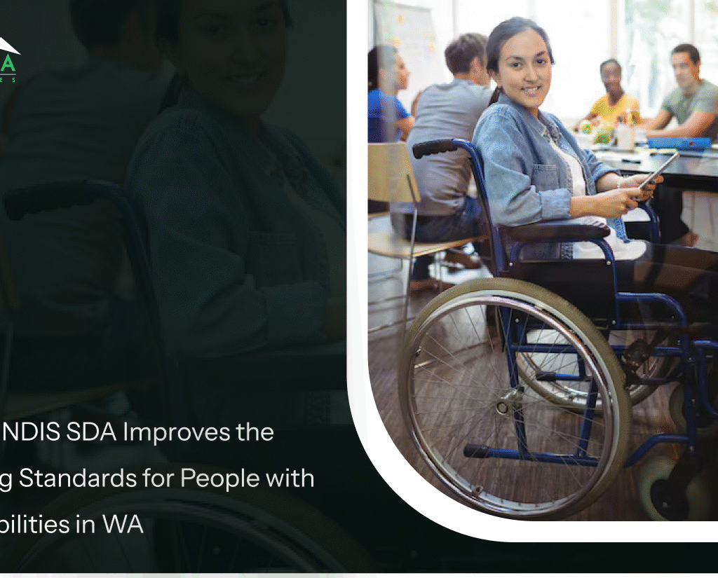 How NDIS Specialist Disability Accommodation Enhances Living Standards in WA