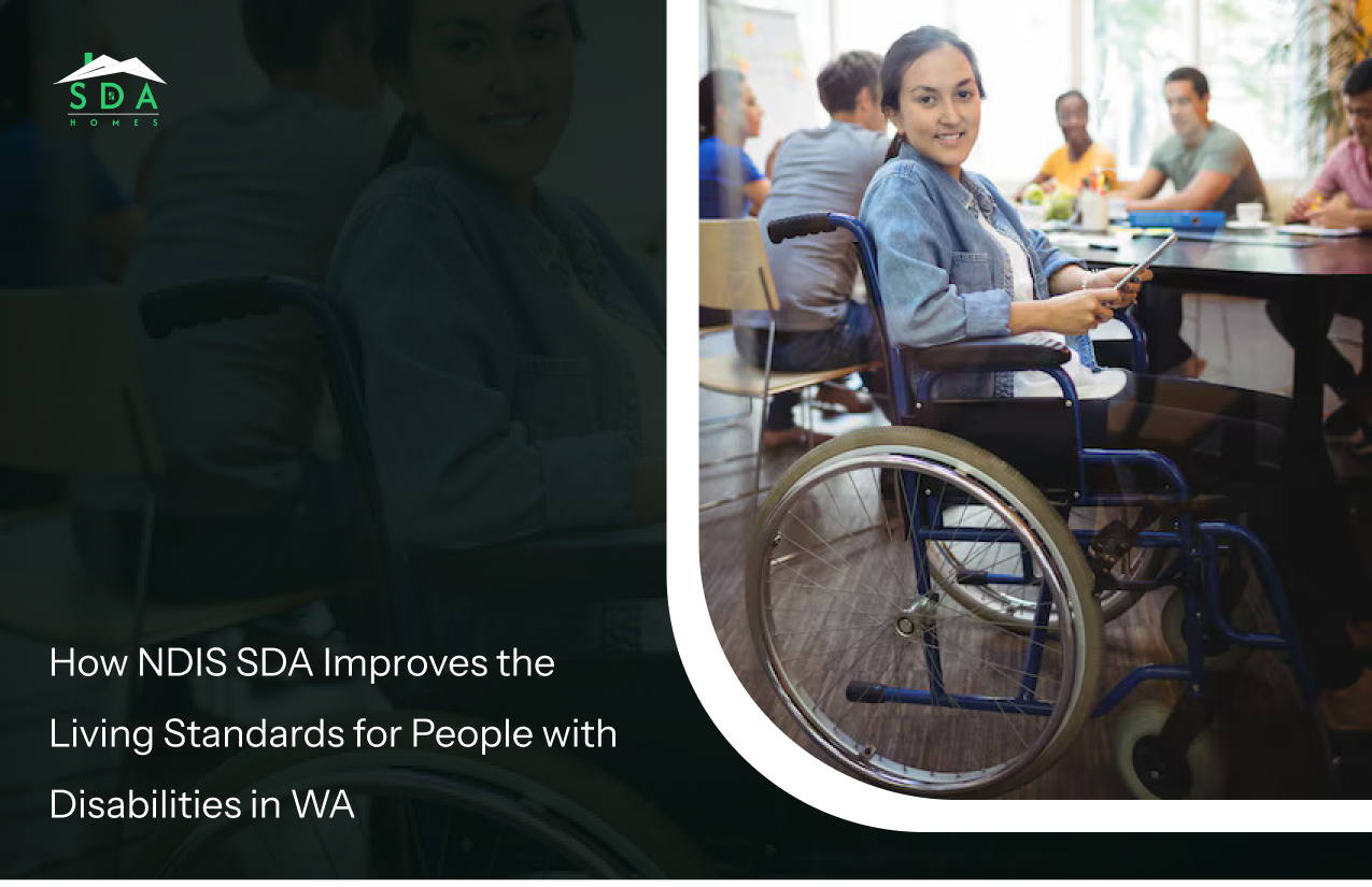 How NDIS Specialist Disability Accommodation Enhances Living Standards in WA