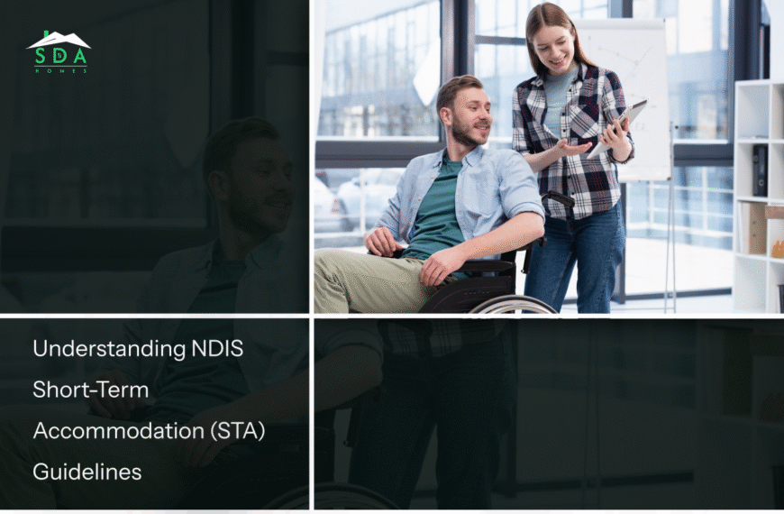 Understanding NDIS Short-Term Accommodation (STA) Guidelines